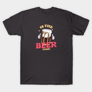 Is The Beer Time T-Shirt